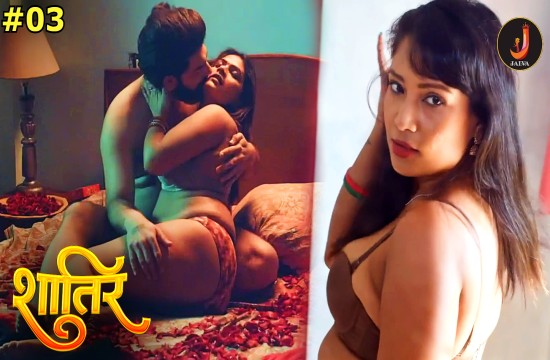 Shatir S01E03 2024 Hindi Hot Web Series ? Jalva