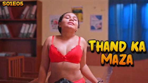 Thand Ka Maza S01E05 2024 Hindi Hot Web Series ? BigShots