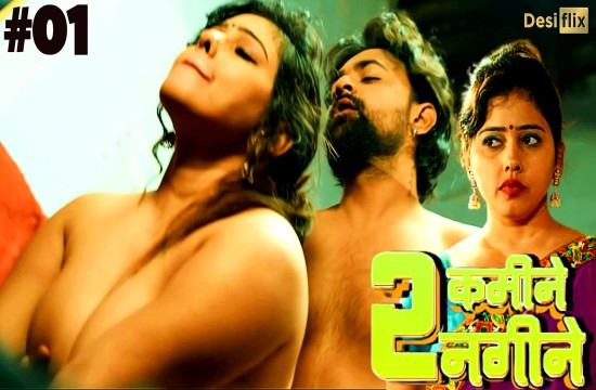 2 Kamine Nagine S01E01 2024 Hindi Hot Web Series ? DesiFlix