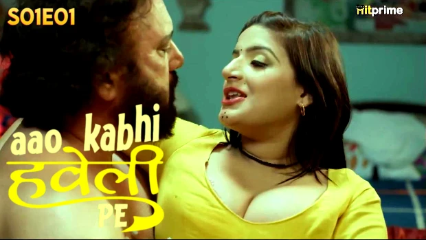 Aao Kabhi Haveli Pe S01E01 2024 Hindi Hot Web Series ? HitPrime