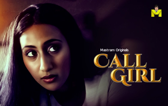 Call Girl S01 2024 Hindi Hot Web Series ? Mastram