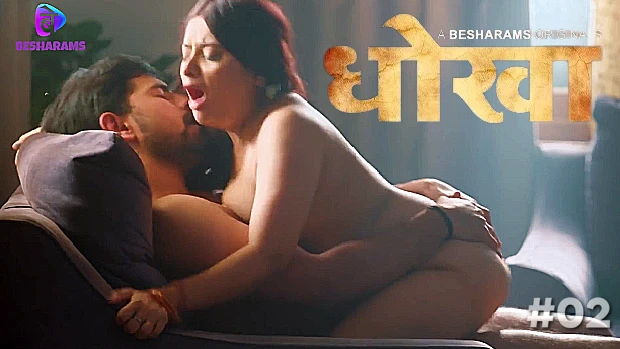 Dhokha S01E02 Hindi Hot Web Series ? BesharamsApp