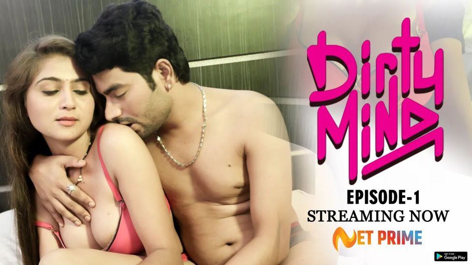 Dirty Mind S01E01 Hindi Hot Web Series ? NetPrime