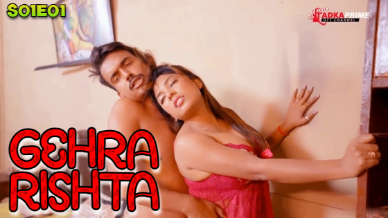 Gehra Rishta S01E01 2024 Hindi Hot Web Series ? TPrime