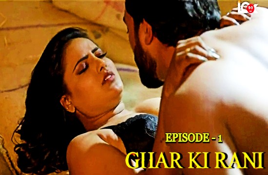 Ghar Ki Rani S01E01 2024 Hot Hindi Web Series -Lookentertainment