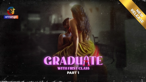 Graduate With First Class Part 1 S01E03 2024 Hindi Hot Web Series ? Atrangii