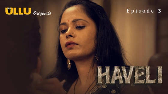 Haveli Part 2 S01E01 2024 Hindi Hot Web Series ? Ullu