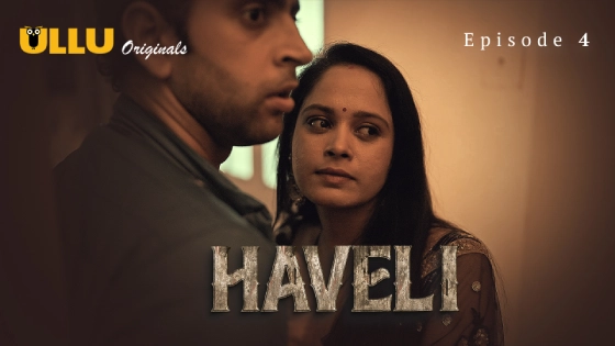 Haveli Part 2 S01E02 2024 Hindi Hot Web Series ? Ullu