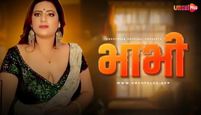 Bhabhi S01E01 2024 Hindi Uncut Web Series ? UncutPlus