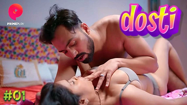 Dosti S01E01 Hot Hindi Web Series ? PrimePlay