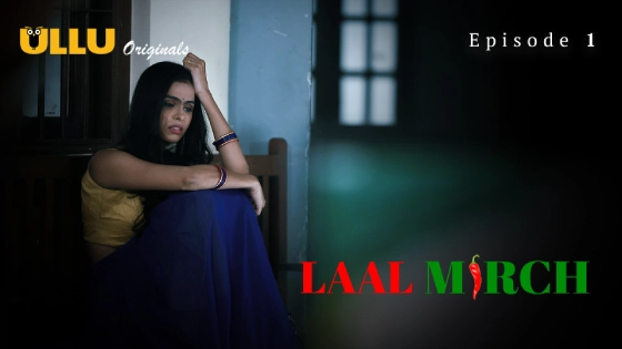 Laal Mirch Part 1 S01E01 2024 Hindi Hot Web Series ? Ullu