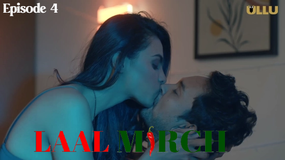 Laal Mirch Part 1 S01E04 2024 Hindi Hot Web Series ? Ullu