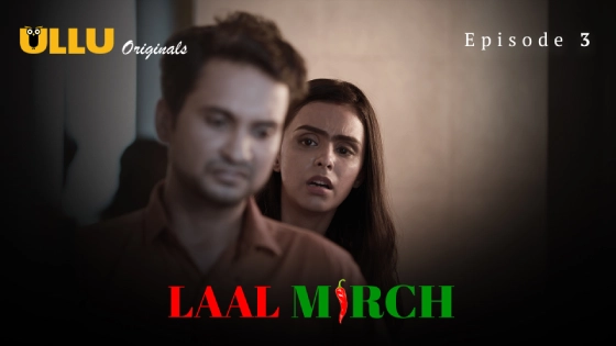 Laal Mirch Part 2 S01E01 2024 Hindi Hot Web Series ? Ullu