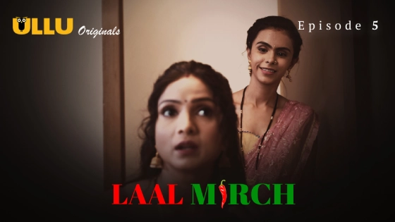 Laal Mirch Part 2 S01E03 2024 Hindi Hot Web Series ? Ullu