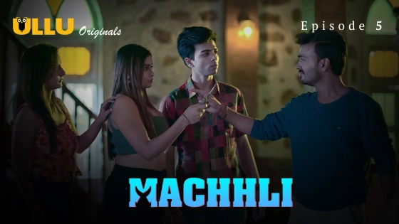 Machhli Part 2 S01E01 2024 Hindi Hot Web Series ? Ullu