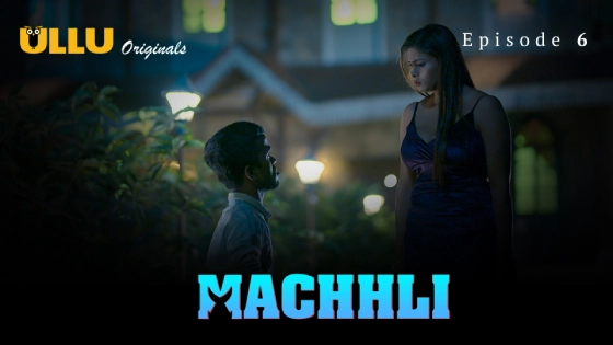 Machhli Part 2 S01E02 2024 Hindi Hot Web Series ? Ullu