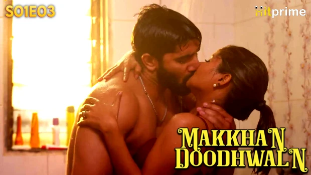 Makkhan Doodhwala S01E03 2024 Hindi Hot Web Series ? HitPrime