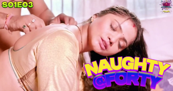 Naughty @40 S01E03 2024 Hindi Hot Web Series ? WowEntertainment