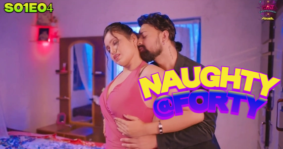 Naughty @40 S01E04 2024 Hindi Hot Web Series ? WowEntertainment