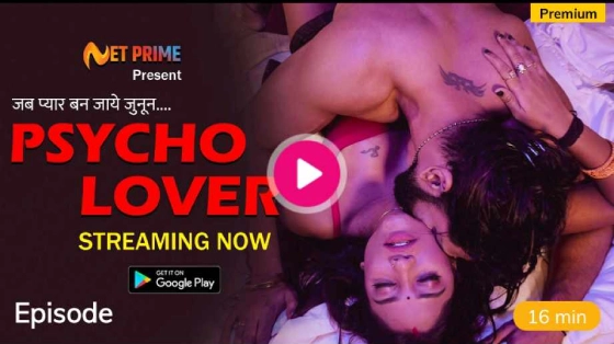 Psycho Lover S01E01 2024 Hindi Hot Web Series ? NetPrime