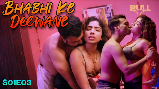 Bhabhi Ke Deewane S01E03 2024 Hindi Hot Web Series ? BullApp