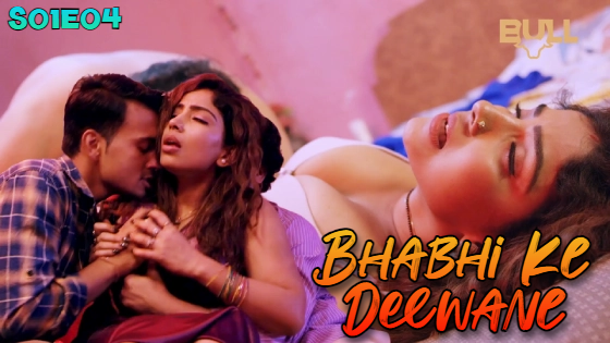 Bhabhi Ke Deewane S01E04 2024 Hindi Hot Web Series ? BullApp