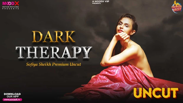 Dark Therapy 2024 Hot Hindi Uncut Short Film ? MoodX.VIP