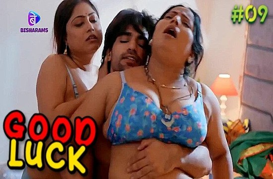 Good Luck S01E09 2024 Hindi Hot Web Series ? BesharamsApp