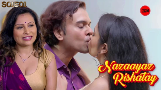 Nazaayaz Rishatay S01P01 Hindi Hot Web Series ? DVOriginal