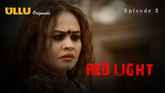 Red Light Part 1 S01E03 2024 Hindi Hot Web Series ? Ullu