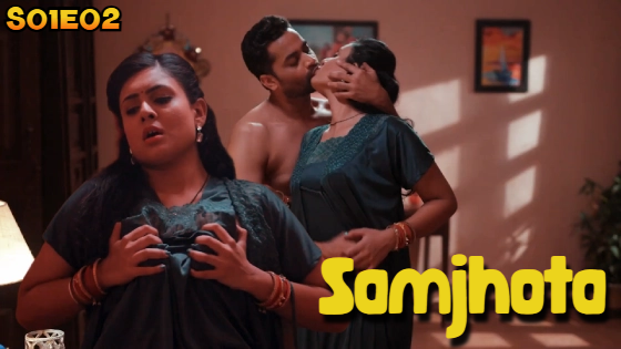 Samjhota S01E02 2024 Hindi Hot Web Series ? Hulchul