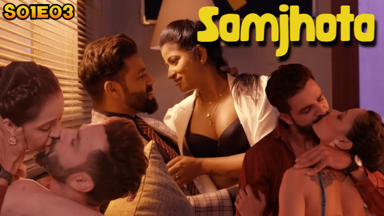 Samjhota S01E03 2024 Hindi Hot Web Series ? Hulchul