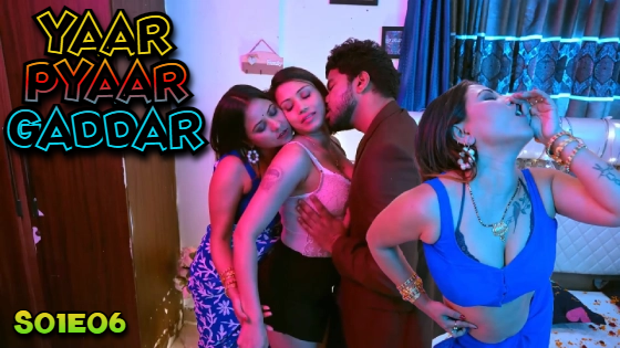 Yaar Pyaar Gaddar S01E06 2024 Hindi Hot Web Series ? BigShots