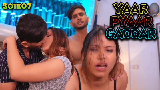 Yaar Pyaar Gaddar S01E07 2024 Hindi Hot Web Series ? BigShots