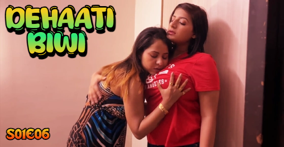 Dehaati Biwi S01E06 2024 Hindi Hot Web Series ? Nazar