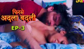 Phir se Adla Badli S01E03 2024 Hindi Hot Web Series – ChillX