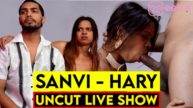 Sanvi Hary Hindi Uncut Live Show – MeetX