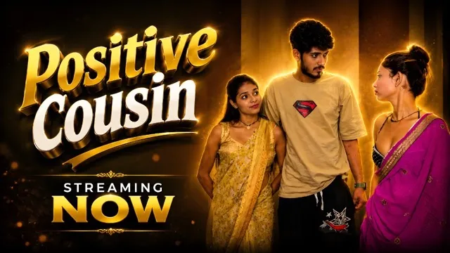 Positive Cousin 2026 Uncut Hindi Short Film